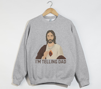 Load image into Gallery viewer, I&#39;m Telling Dad - Funny Jesus Christian Sweatshirt
