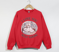 Load image into Gallery viewer, I Love You, Silly Goose - Sweatshirt
