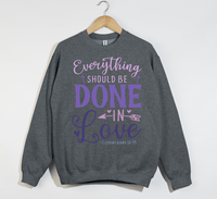 Load image into Gallery viewer, Everything Should Be Done In Love - Christian Sweatshirt
