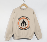 Load image into Gallery viewer, I Asked God To Make Me A Better Man, I Asked For An Angel - Grandfather Sweatshirt
