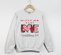 Load image into Gallery viewer, Let All That You Do Be Done In Love - Christian Sweatshirt
