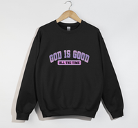 Load image into Gallery viewer, God Is Good All The Time - Sweatshirt
