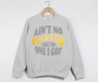 Load image into Gallery viewer, Ain't No Pastor Like The One I Got - Christian Sweatshirt