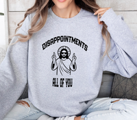 Load image into Gallery viewer, Jesus Funny Meme Disappointments All Of You - Women&#39;s Sweatshirt
