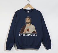 Load image into Gallery viewer, I&#39;m Telling Dad - Funny Jesus Christian Sweatshirt
