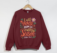 Load image into Gallery viewer, I Will Praise Him In Every Season - Christian Sweatshirt
