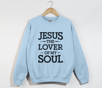Load image into Gallery viewer, Jesus The Lover Of My Soul - Sweatshirt
