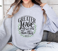 Load image into Gallery viewer, Greater Love Has No One Than This - Sweatshirt
