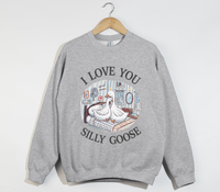 Load image into Gallery viewer, I Love You, Silly Goose - Sweatshirt
