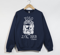 Load image into Gallery viewer, Yolo Jk BrB Jesus Funny Christian Sweatshirt
