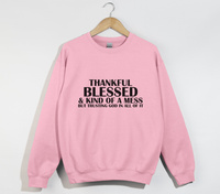 Load image into Gallery viewer, Thankful, Blessed And Kind Of A Mess - Christian Sweatshirt