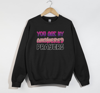 Load image into Gallery viewer, You Are My Answered Prayers - Sweatshirt
