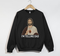 Load image into Gallery viewer, I&#39;m Telling Dad - Funny Jesus Christian Sweatshirt

