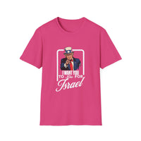 Load image into Gallery viewer, Trump Shirt I Want You To Die For Israel - Unisex Tee