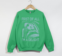 Load image into Gallery viewer, First Of All, I&#39;m A Delight - Sweatshirt
