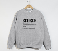 Load image into Gallery viewer, Retired I Do What I Want - Funny Retirement Sweatshirt