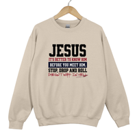 Load image into Gallery viewer, Jesus Stop Drop and Roll Shirt, Christian Sweatshirt, It Is Better to Know Him Before You Meet Him, Faith Based Gift