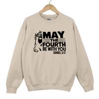 Load image into Gallery viewer, May The Fourth Be With You, Christian Sweatshirt, Faith Based Scripture, Religious Gift for Believers, Daniel 3 17