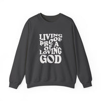 Load image into Gallery viewer, Living Proof Of A Loving God - Sweatshirt
