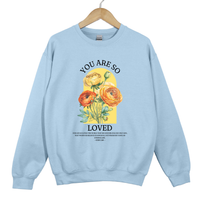 Load image into Gallery viewer, You Are So Loved, John 3 16, Christian Sweatshirt, Floral Shirt, Mother's Day Gift, For God So Loved The World