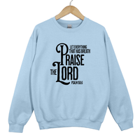 Load image into Gallery viewer, Let Everything That Has Breath Praise The Lord Sweatshirt, Psalm 150:6 Christian Crewneck, Bible Verse Sweatshirt, Faith Based Gift