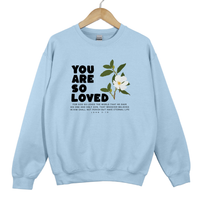 Load image into Gallery viewer, You Are So Loved, For God So Loved The World, John 3 16, Christian Sweatshirt, Bible Verse Shirt, Easter Shirt