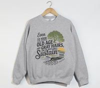 Load image into Gallery viewer, I Am  He Who Will Sustain You Isaiah 46:4 - Sweatshirt
