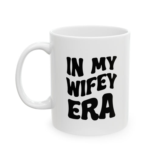In My Wifey Era - White 11oz Mug from Husband