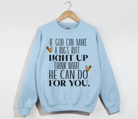 Load image into Gallery viewer, If God Can Make a Bug&#39;s Butt Light Up - Sweatshirt
