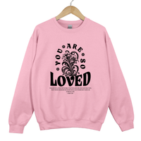 Load image into Gallery viewer, You Are So Loved, John 3 16, Christian Sweatshirt, Floral Shirt, Mother's Day Gift, For God So Loved The World