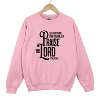 Load image into Gallery viewer, Let Everything That Has Breath Praise The Lord Sweatshirt, Psalm 150:6 Christian Crewneck, Bible Verse Sweatshirt, Faith Based Gift