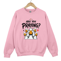 Load image into Gallery viewer, Are You Praying Sweatshirt - Funny Christian Goose Shirt