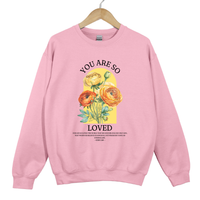 Load image into Gallery viewer, You Are So Loved, John 3 16, Christian Sweatshirt, Floral Shirt, Mother's Day Gift, For God So Loved The World