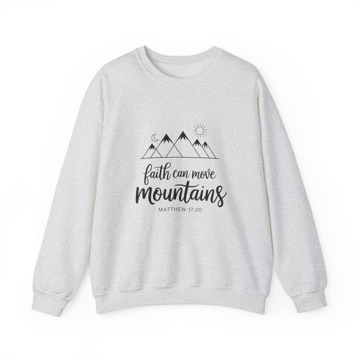 Faith Can Move Mountains - Sweatshirt