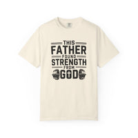 Load image into Gallery viewer, This Father Found Strength From God - Comfort Colors Men's Tee