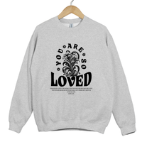 Load image into Gallery viewer, You Are So Loved, John 3 16, Christian Sweatshirt, Floral Shirt, Mother's Day Gift, For God So Loved The World