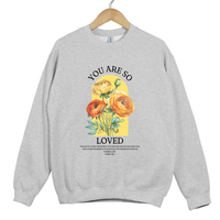 Load image into Gallery viewer, You Are So Loved, John 3 16, Christian Sweatshirt, Floral Shirt, Mother's Day Gift, For God So Loved The World