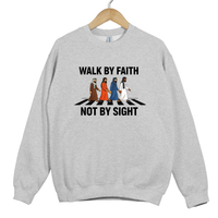 Load image into Gallery viewer, Walk by Faith Not by Sight Sweatshirt