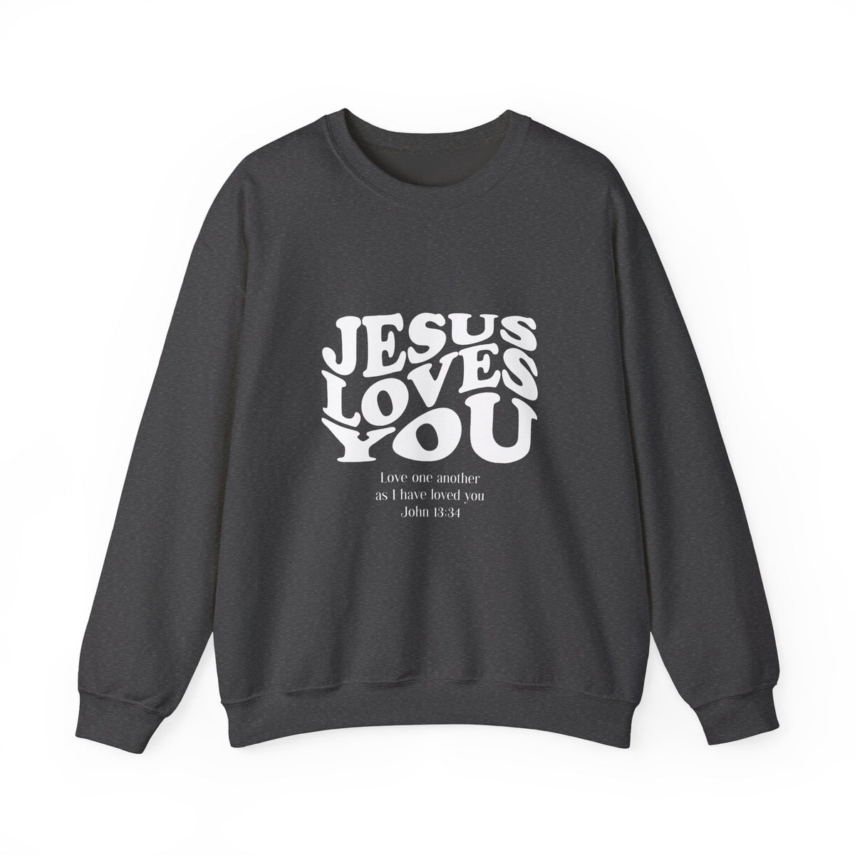 Jesus Loves You Love One Another - Sweatshirt