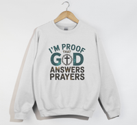 Load image into Gallery viewer, I&#39;m Proof That God Answers Prayers - Christian Sweatshirt
