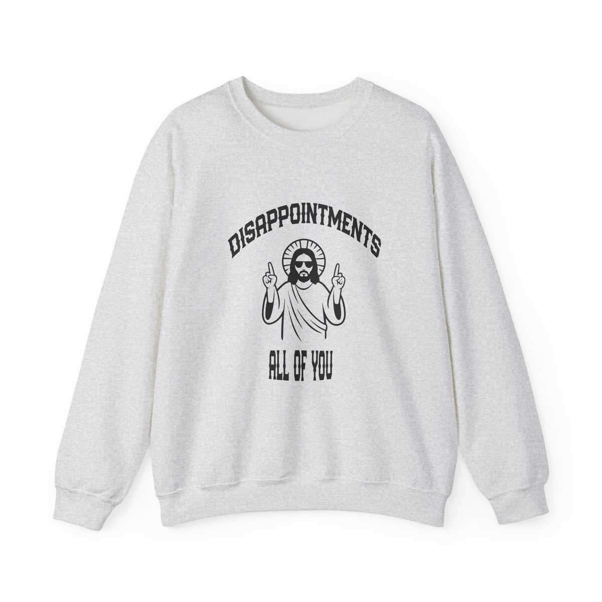 Jesus Funny Meme Disappointments All Of You - Women's Sweatshirt