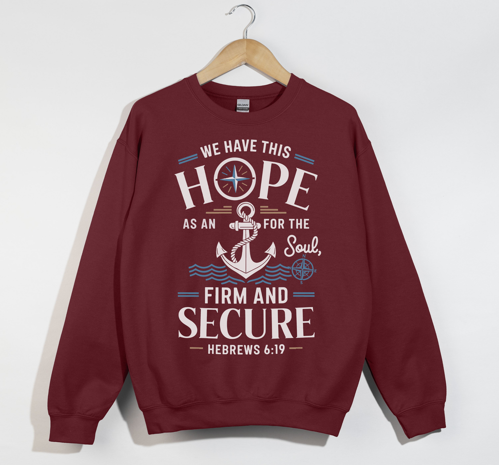 Anchor For The Soul, Firm And Secure - Christian Sweatshirt