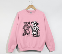 Load image into Gallery viewer, You&#39;ve Just Buttered Your Last Biscuit - Sweatshirt
