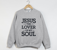 Load image into Gallery viewer, Jesus The Lover Of My Soul - Sweatshirt
