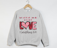 Load image into Gallery viewer, Let All That You Do Be Done In Love - Christian Sweatshirt
