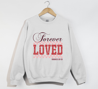 Load image into Gallery viewer, Forever Loved - Romans 8:38-39 Christian Sweatshirt
