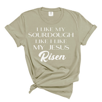 Load image into Gallery viewer, I like my Sourdough like I like my Jesus: Risen - Premium Comfort Color Tee

