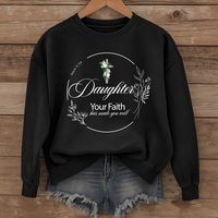 Load image into Gallery viewer, Daughter Your Faith Has Made You Well - Christian Sweatshirt