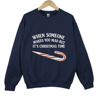 Load image into Gallery viewer, When someone makes you mad - Funny Christmas humor Sweatshirt
