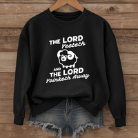 Load image into Gallery viewer, The Lord Yeeteth And The Lord Yoinketh Away, Christian Sweatshirt, Funny Bible Meme, Faith Gift